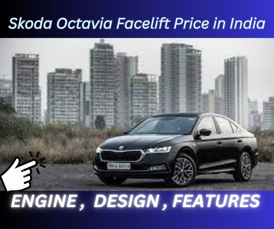 skoda octavia facelift price in india and launch date: engine, design, features