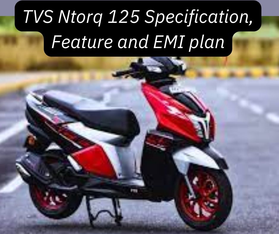 TVS Ntorq 125 Specification, Feature and EMI plan