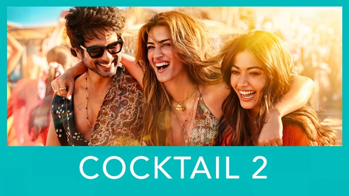 : Cocktail 2-Shahid Kapoor, Rashmika Mandannaand and Kriti Sanon